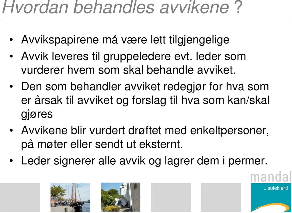 leder som vurderer hvem som skal behandle avviket.