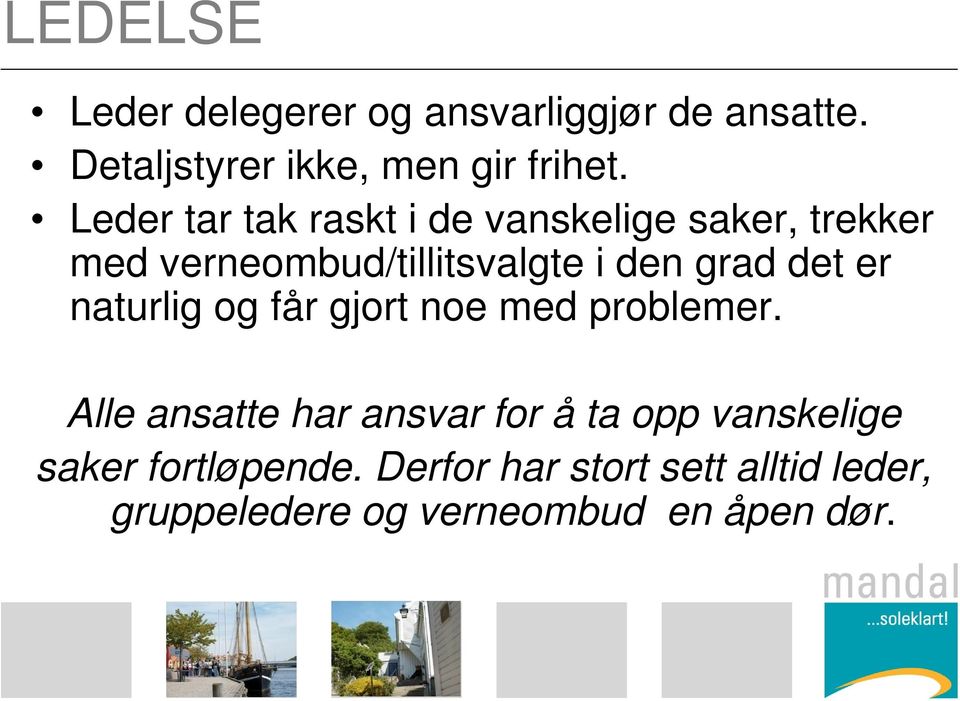 det er naturlig og får gjort noe med problemer.