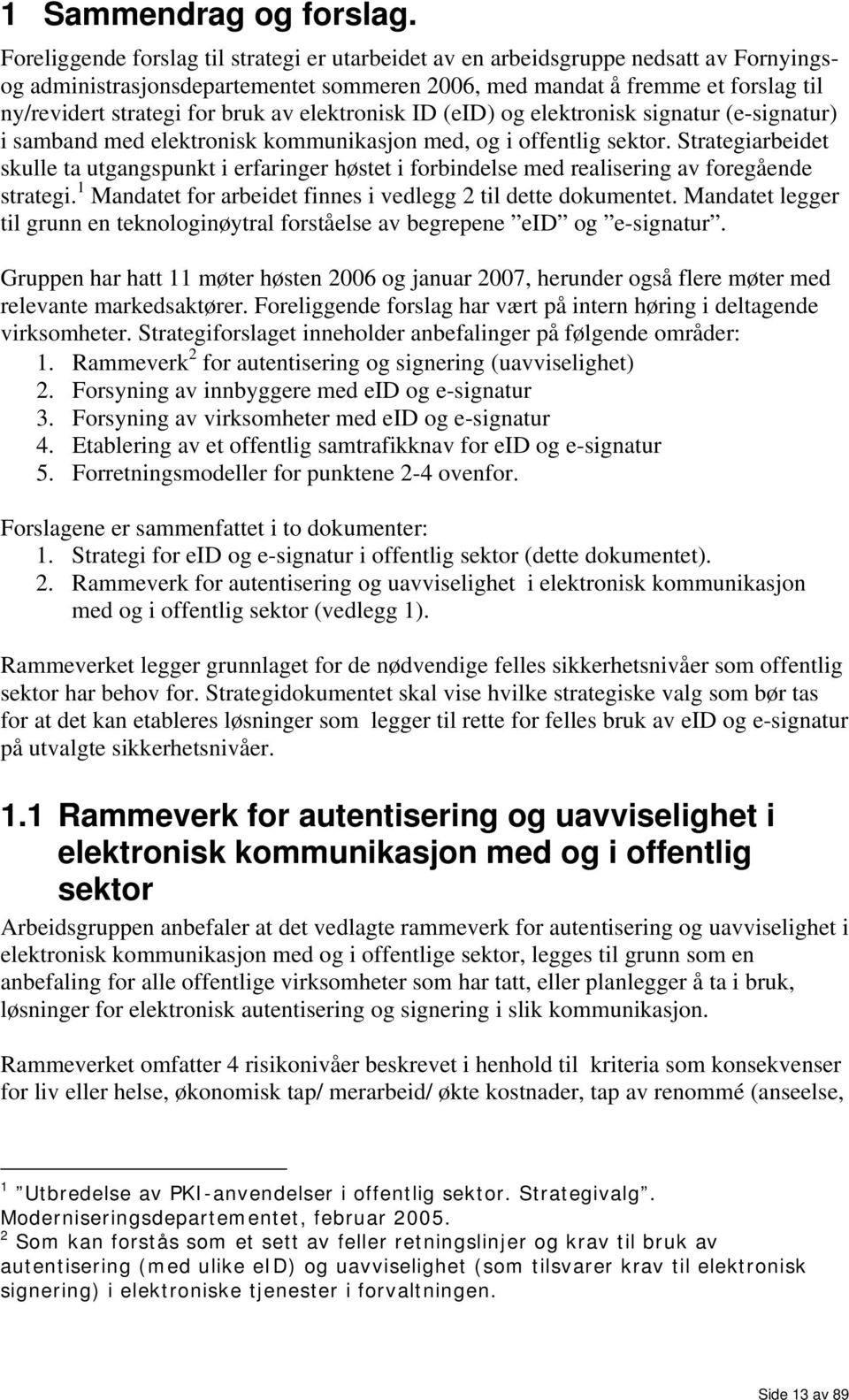 av elektronisk ID (eid) og elektronisk signatur (e-signatur) i samband med elektronisk kommunikasjon med, og i offentlig sektor.