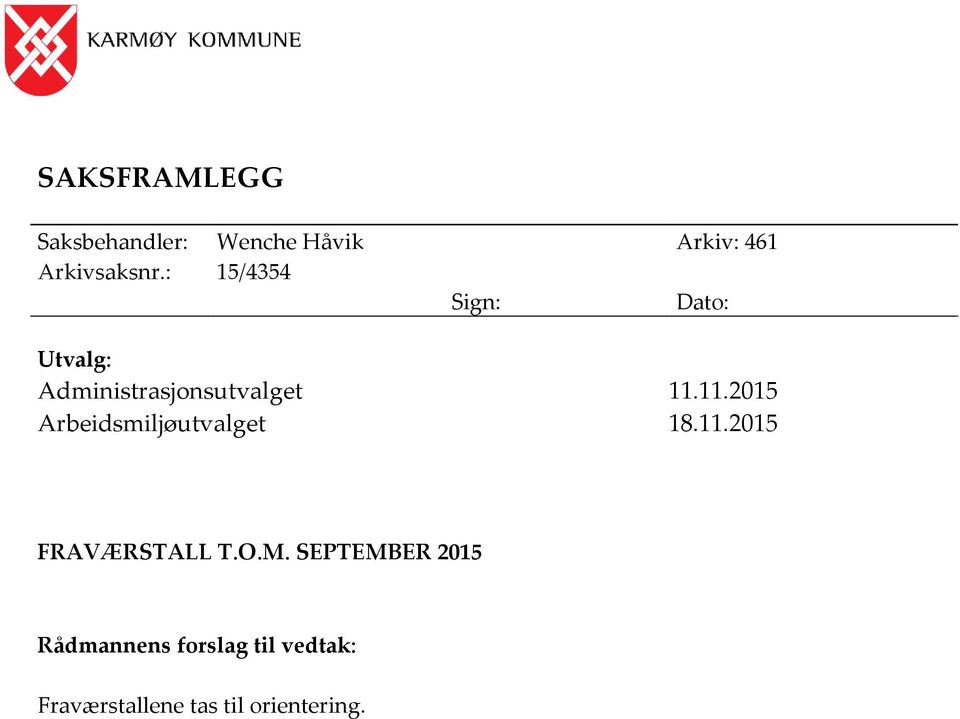 11.2015 Arbeidsmiljøutvalget 18.11.2015 FRAVÆRSTALL T.O.M.