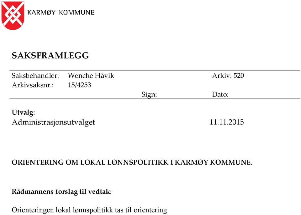 11.2015 ORIENTERING OM LOKAL LØNNSPOLITIKK I KARMØY KOMMUNE.