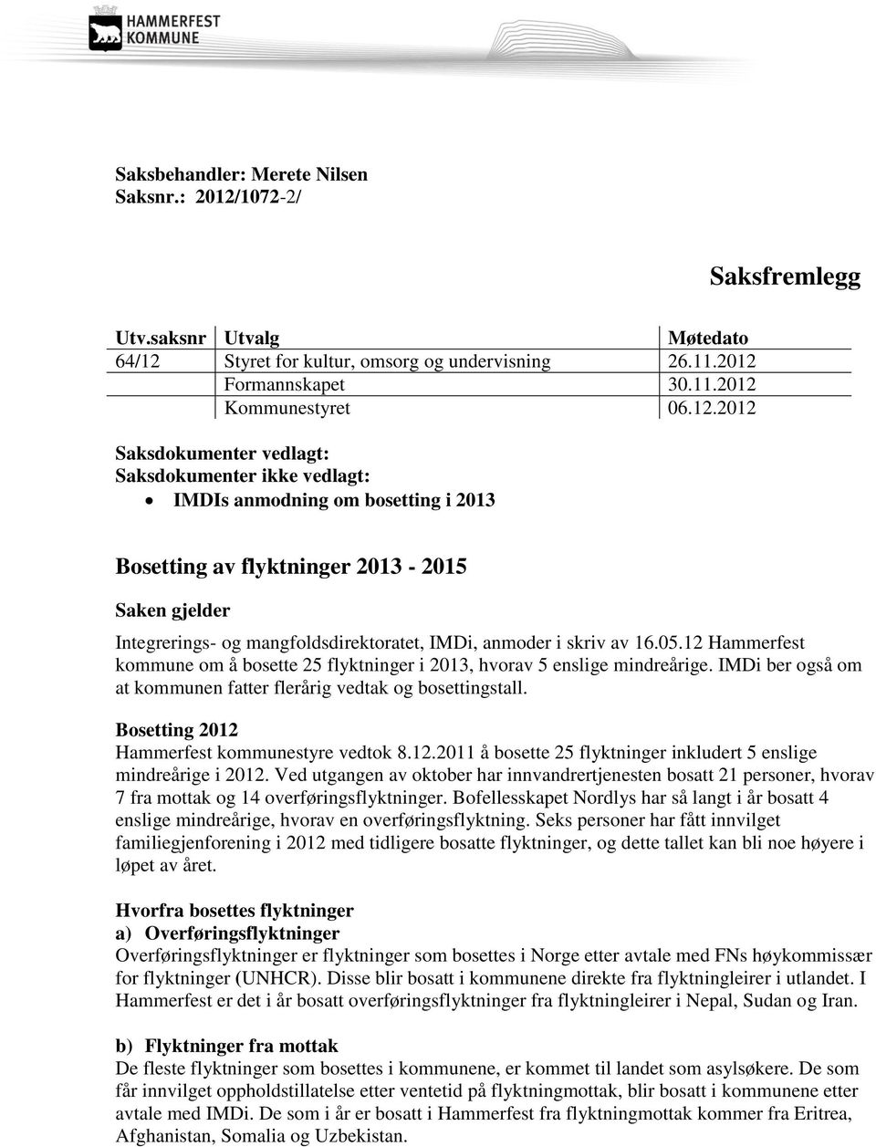 Styret for kultur, omsorg og undervisning 26.11.2012 