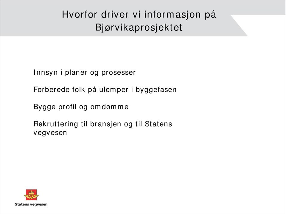 Forberede folk på ulemper i byggefasen Bygge