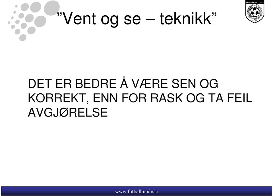 KORREKT, ENN FOR RASK