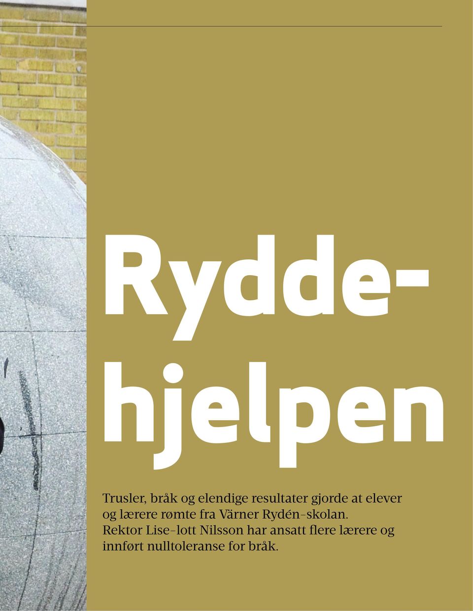 Värner Rydén-skolan.