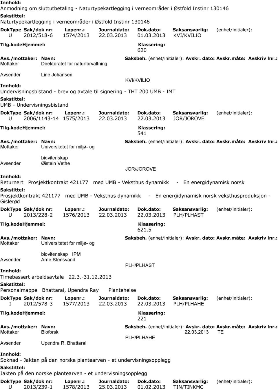 2013 KVI/KVILIO Mottaker Direktoratet for naturforvaltning 620 Line Johansen KVI/KVILIO Undervisningsbistand - brev og avtale til signering - THT 200 UMB - IMT UMB - Undervisningsbistand U