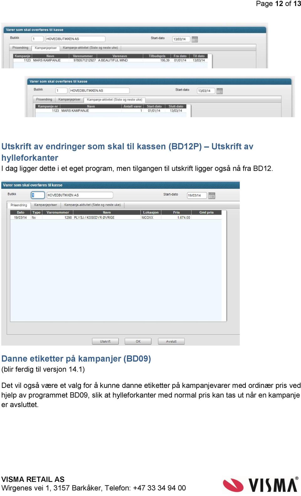 Danne etiketter på kampanjer (BD09) (blir ferdig til versjon 14.