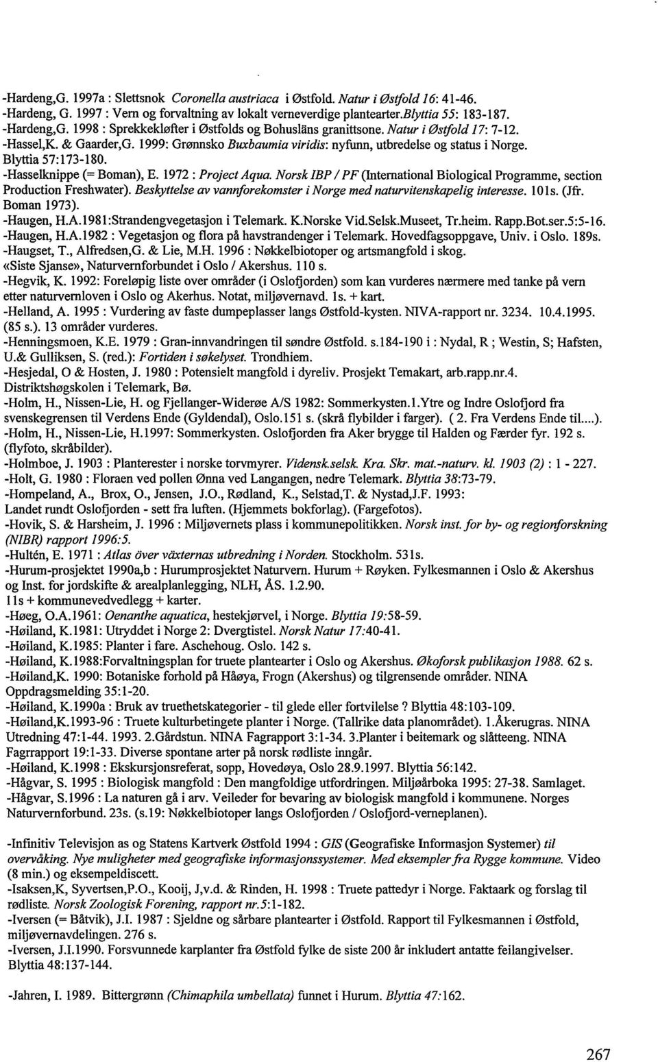 -Hasselknippe (= Boman), E. 1972 : ProjectAqua. Norsk IBP / PF (International Biological Programme, section Production Freshwater).