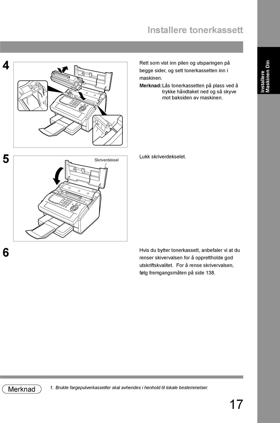 Installere Maskinen Din Lukk skriverdekselet.