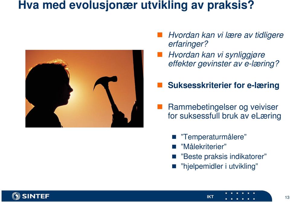 Hvordan kan vi synliggjøre effekter gevinster av e-læring?