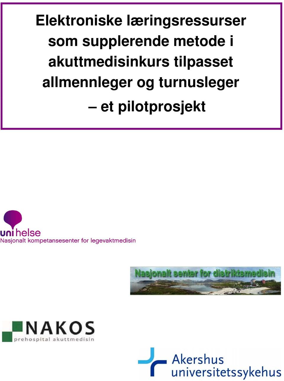 akuttmedisinkurs tilpasset