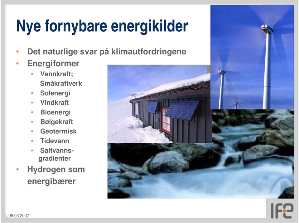 Småkraftverk Solenergi Vindkraft Bioenergi