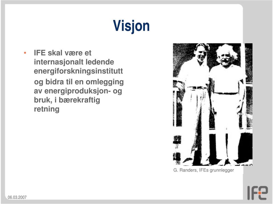 til en omlegging av energiproduksjon- og