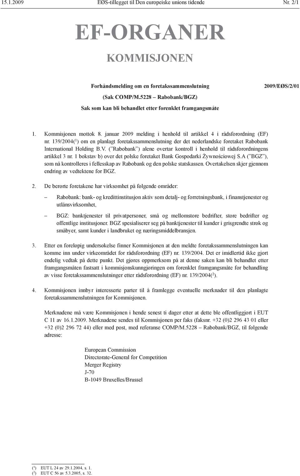 139/2004( 1 ) om en planlagt foretakssammenslutning der det nederlandske foretaket Rabobank International Holding B.V.