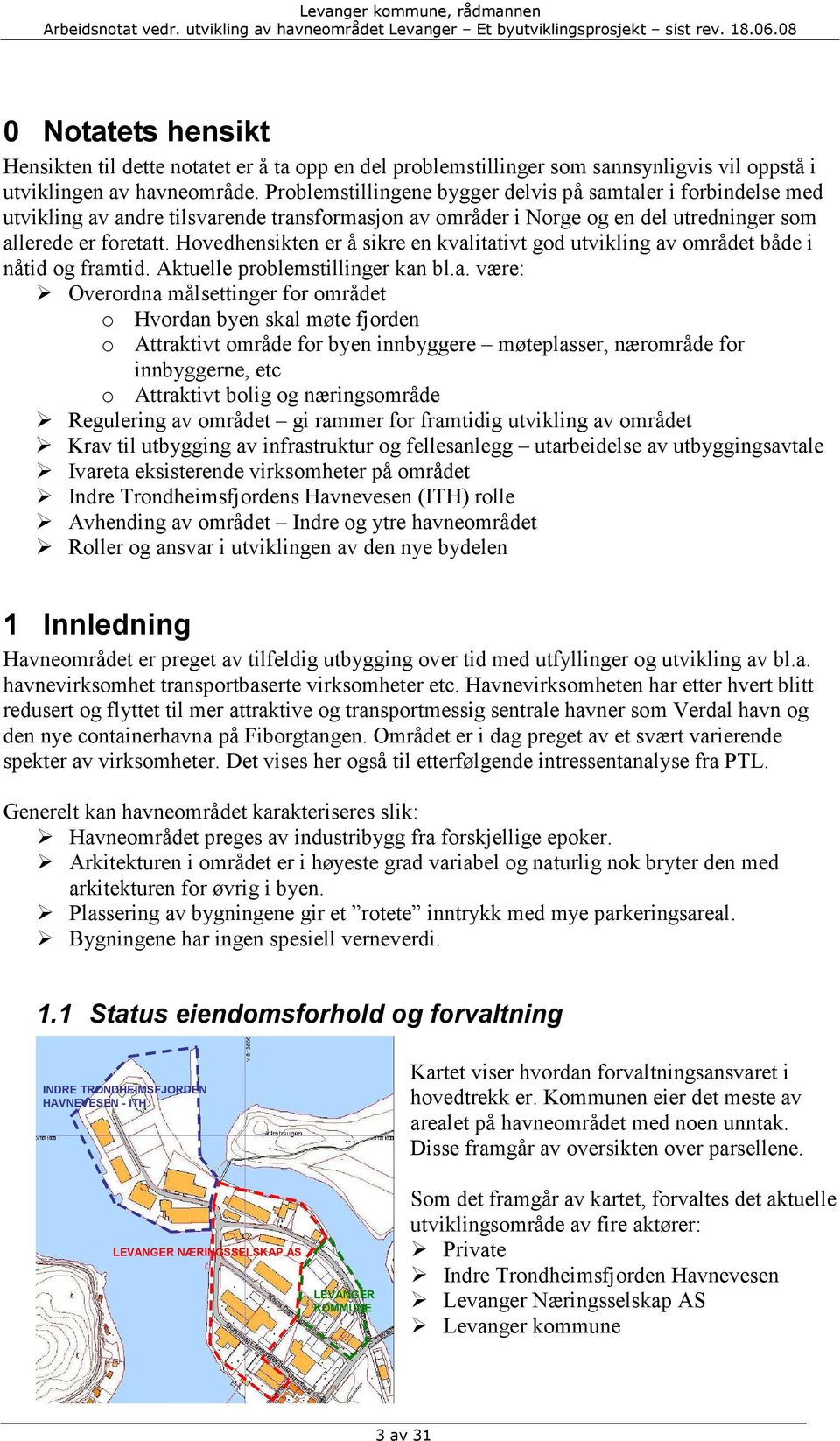 Hovedhensikten er å sikre en kval