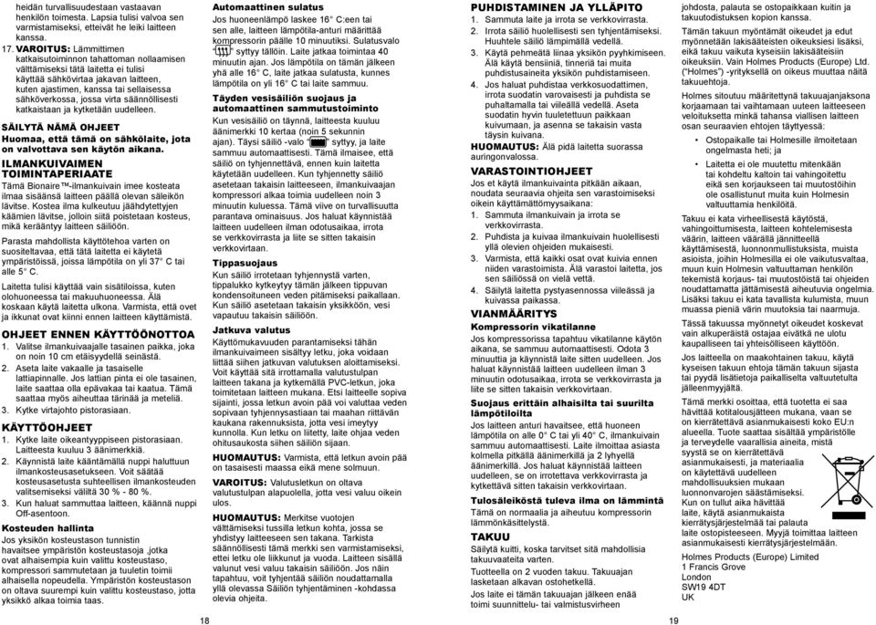 virta säännöllisesti katkaistaan ja kytketään uudelleen. SÄILYTÄ NÄMÄ OHJEET Huomaa, että tämä on sähkölaite, jota on valvottava sen käytön aikana.