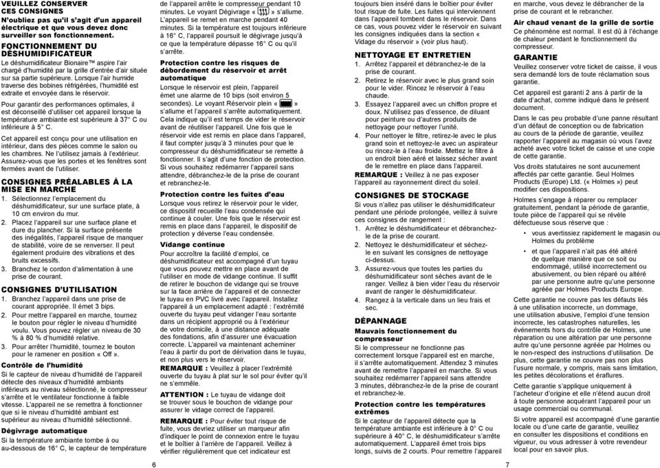 Lorsque l air humide traverse des bobines réfrigérées, l humidité est extraite et envoyée dans le réservoir.