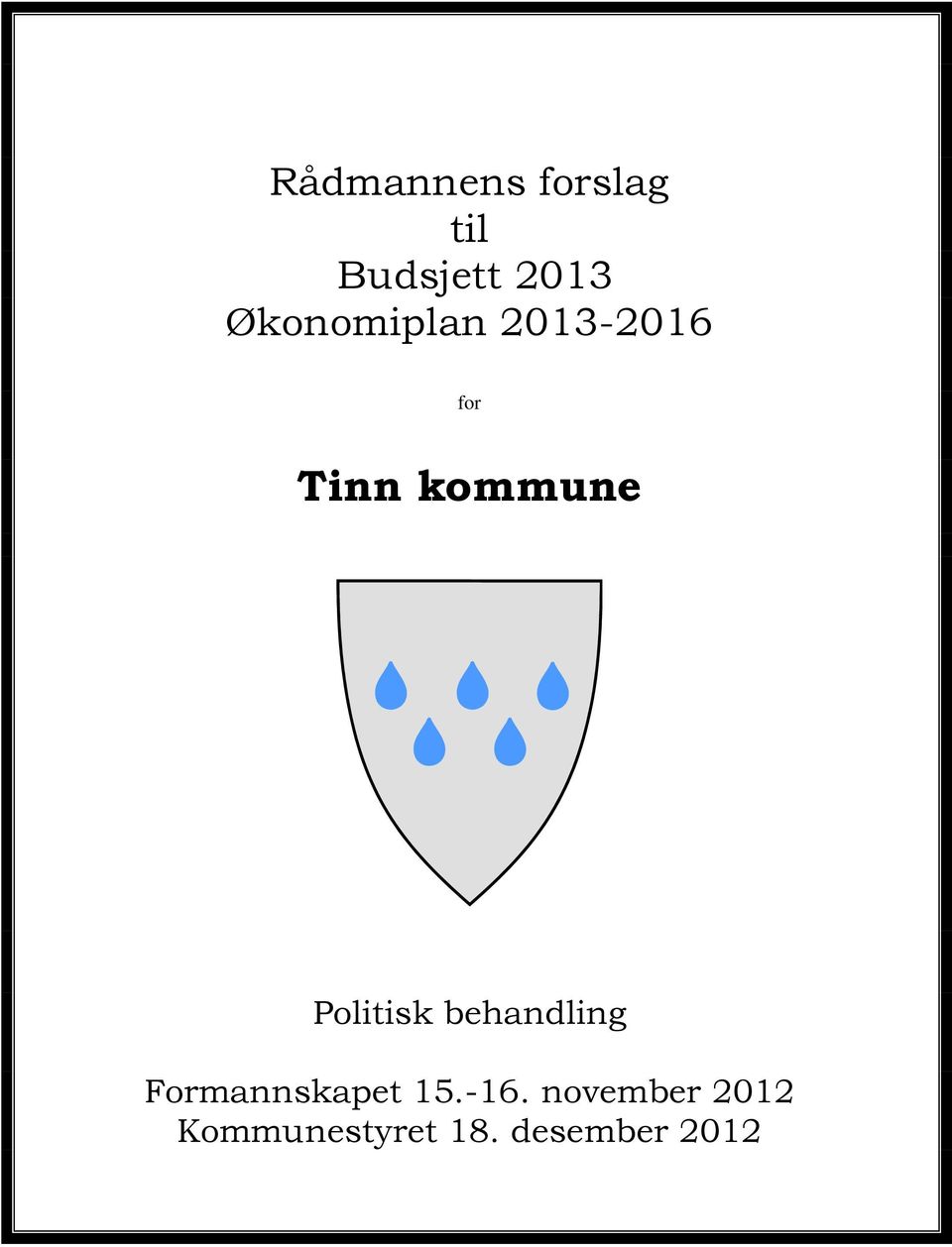 Politisk behandling Formannskapet 15.-16.