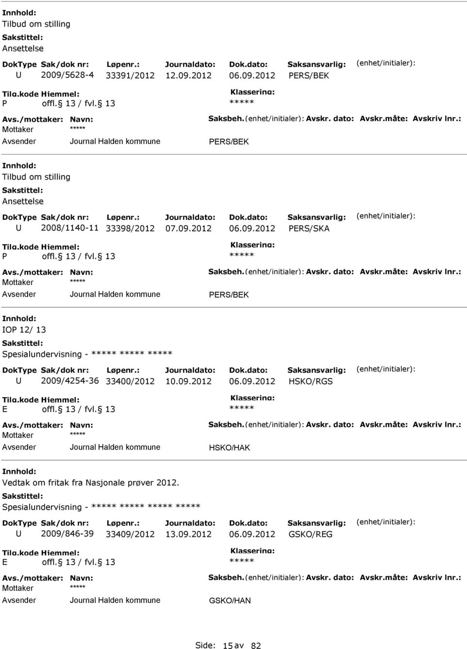 2012 PRS/BK P PRS/BK Tilbud om stilling Ansettelse 2008/1140-11 33398/2012 06.09.