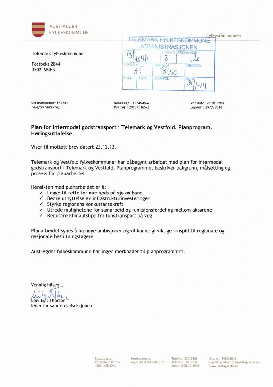 : 2972/2014 Plan for intermodal godstransport i Telemark og Vestfold. Planprogram. Høringsuttalelse. Viser til mottatt brev datert 23.12.13.