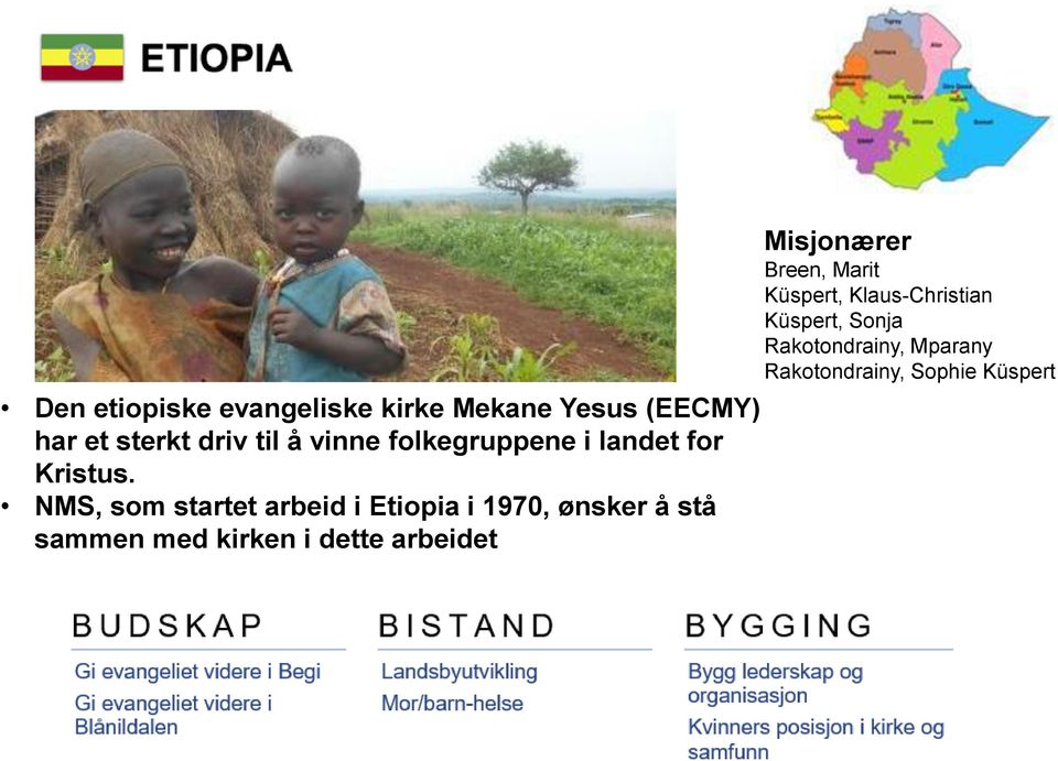 NMS, som startet arbeid i Etiopia i 1970, ønsker å stå sammen med kirken i