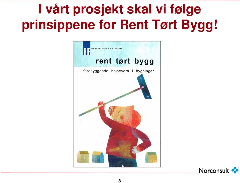 vi følge