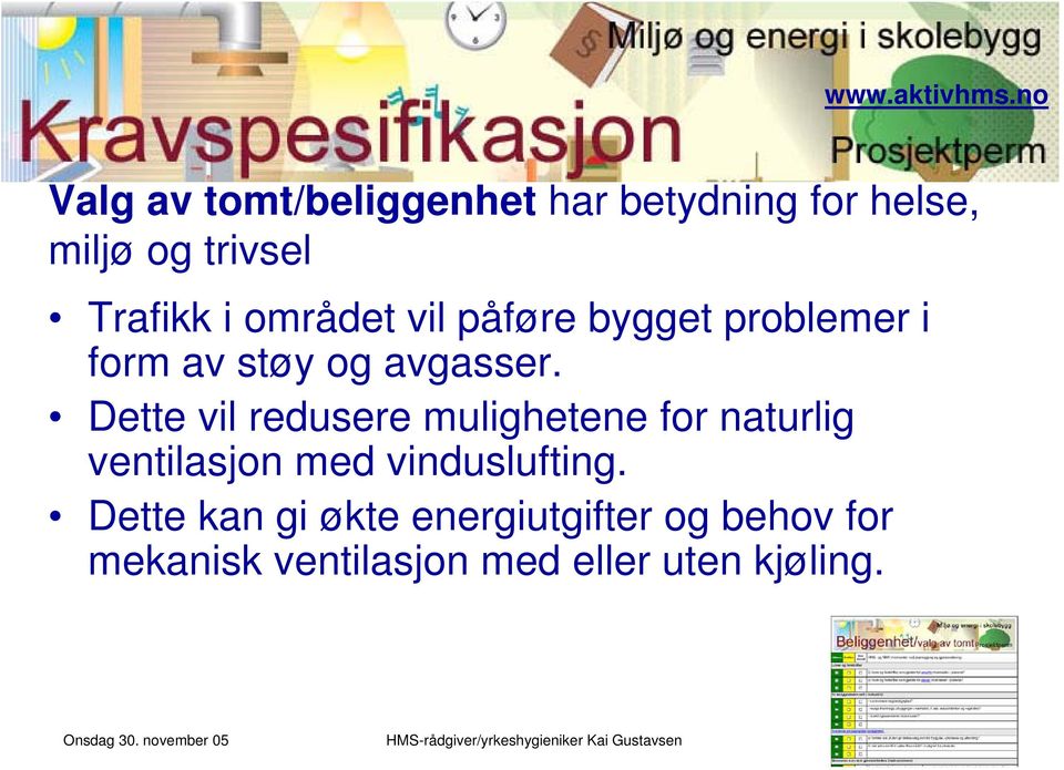 Dette vil redusere mulighetene for naturlig ventilasjon med vinduslufting.