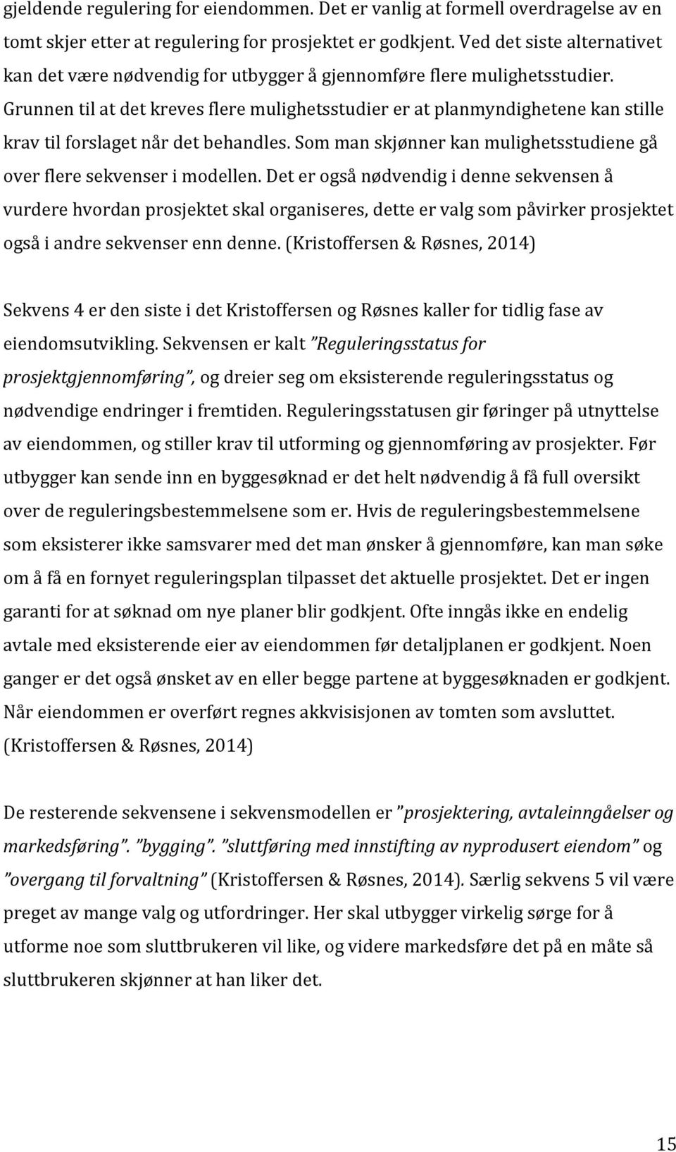 sommanskjønnerkanmulighetsstudienegå overfleresekvenserimodellen.