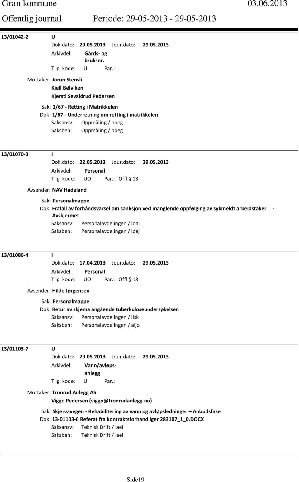 Saksbeh: Oppmåling / poeg 13/01070-3 I Dok.dato: 22.05.