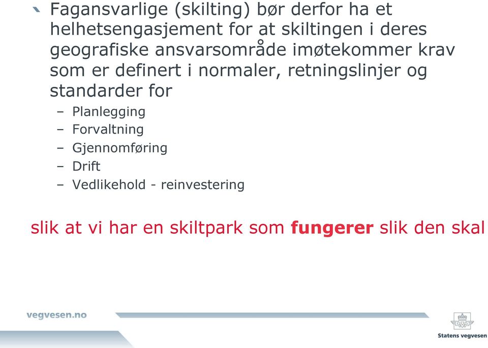 normaler, retningslinjer og standarder for Planlegging Forvaltning