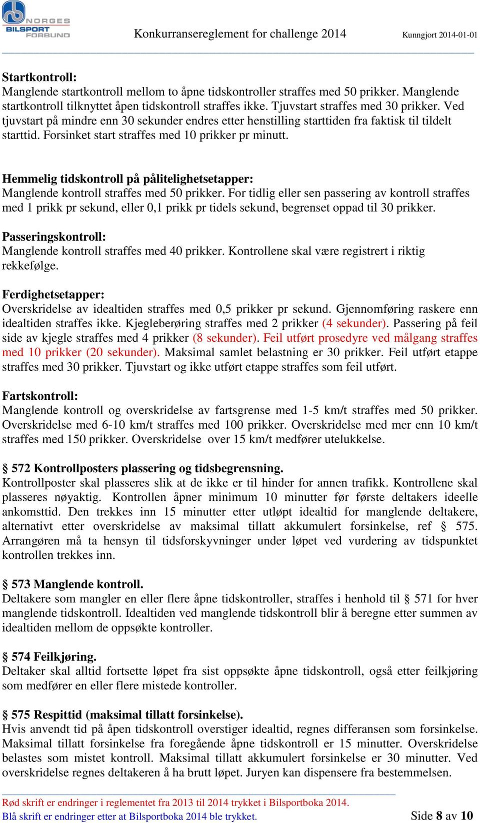 Hemmelig tidskontroll på pålitelighetsetapper: Manglende kontroll straffes med 50 prikker.