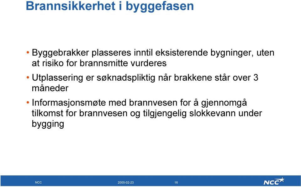 søknadspliktig når brakkene står over 3 måneder Informasjonsmøte med