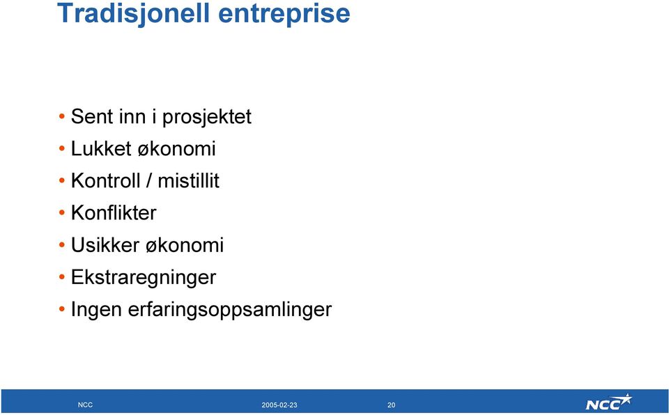 mistillit Konflikter Usikker økonomi