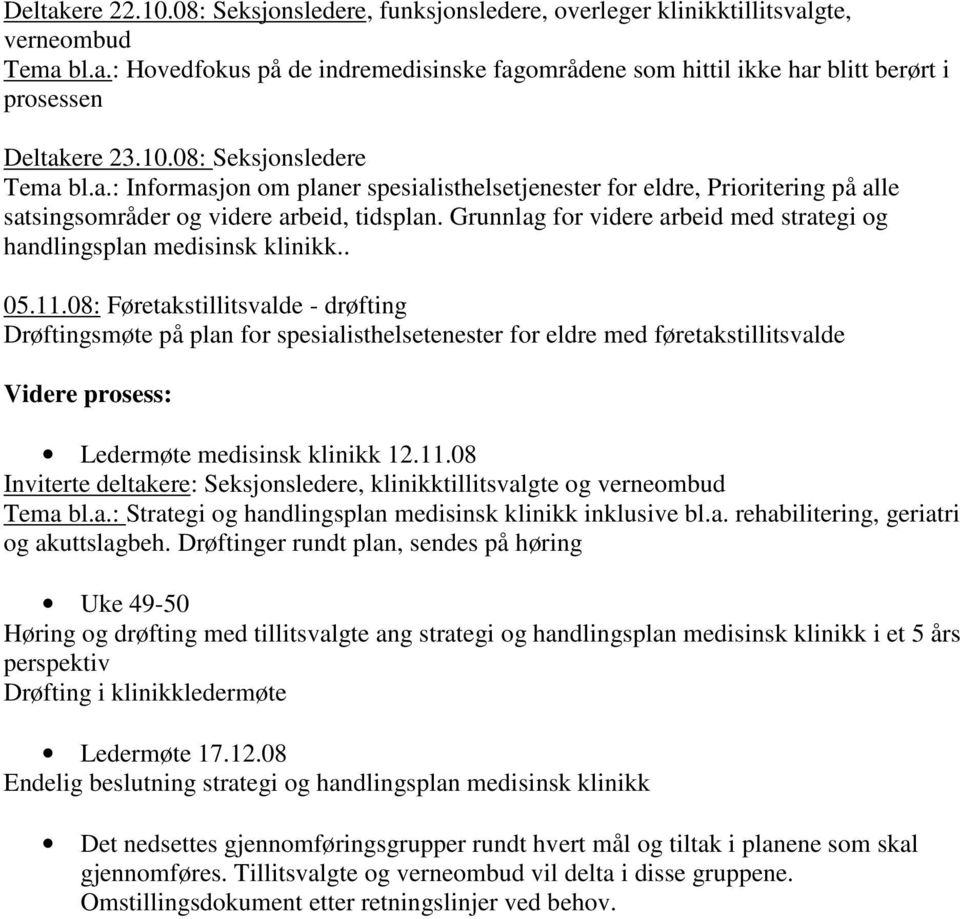 Grunnlag for videre arbeid med strategi og handlingsplan medisinsk klinikk.. 05.11.