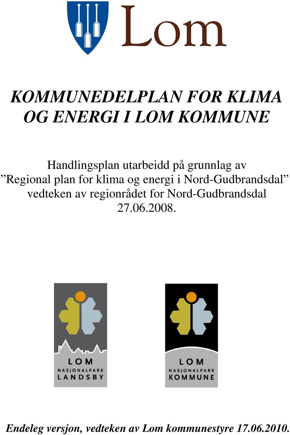 Nord-Gudbrandsdal vedteken av regionrådet for Nord-Gudbrandsdal