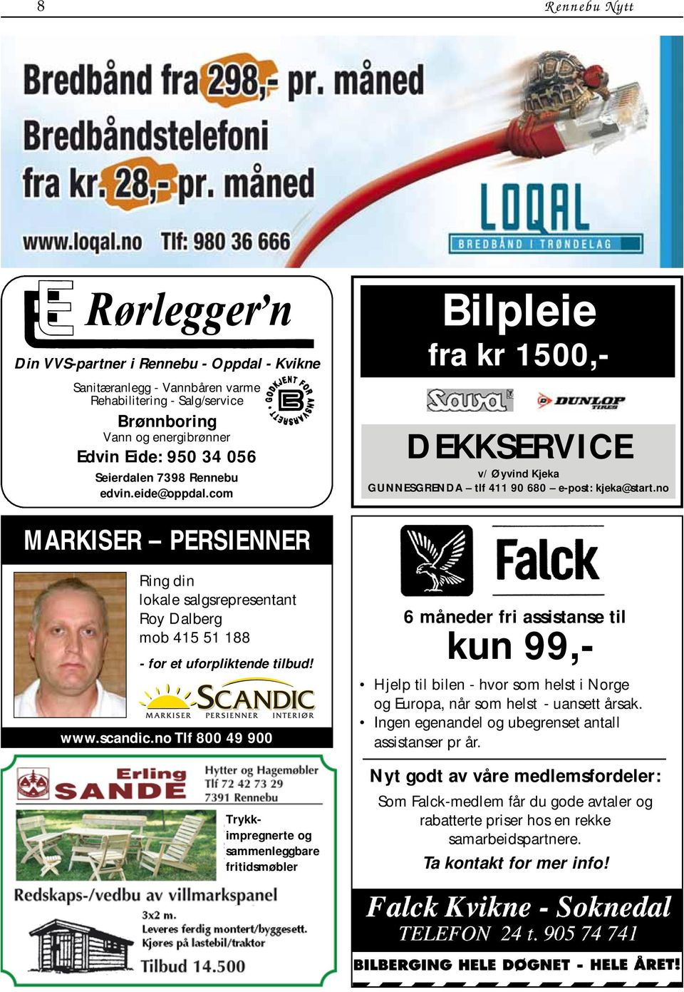 no MARKISER PERSIENNER Ring din lokale salgsrepresentant Roy Dalberg mob 415 51 188 - for et uforpliktende tilbud! www.scandic.