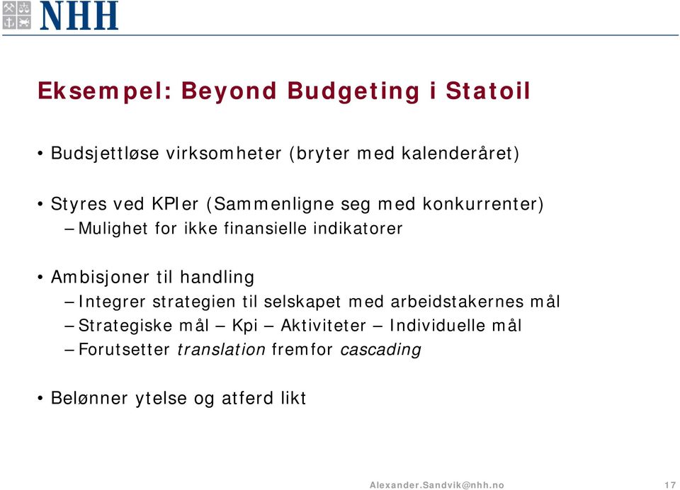 til handling Integrer strategien til selskapet med arbeidstakernes mål Strategiske mål Kpi