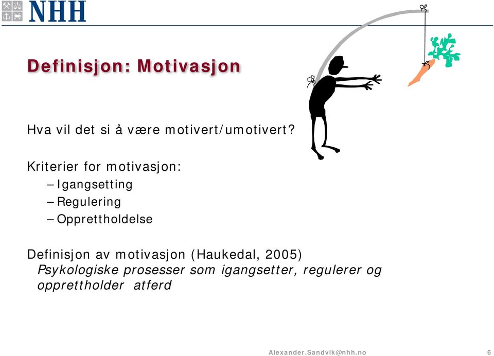 Kriterier for motivasjon: Igangsetting Regulering