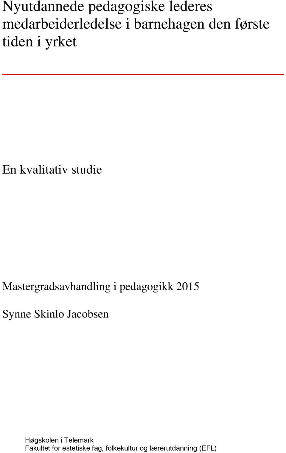 Mastergradsavhandling i pedagogikk 2015 Synne Skinlo Jacobsen