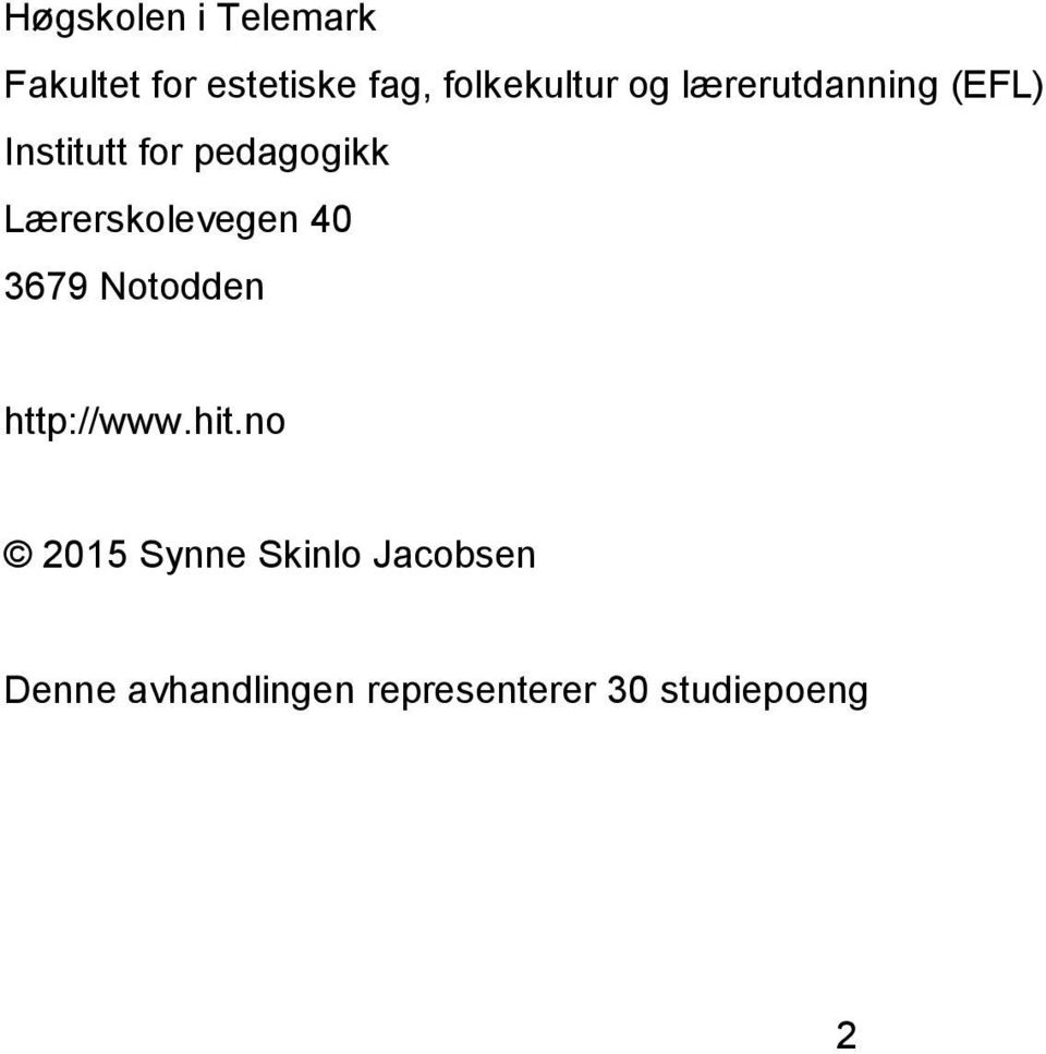 pedagogikk Lærerskolevegen 40 3679 Notodden http://www.hit.