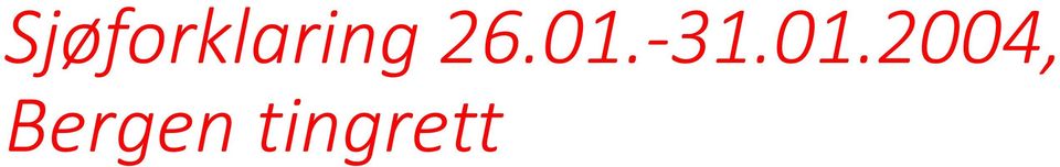 2004, Bergen tingrett 28 vitner Losens forklaring som eneste overlevende fra Broteamet var sentral Broteamets intensjon var å følge losleksen og dette hevdet losen var