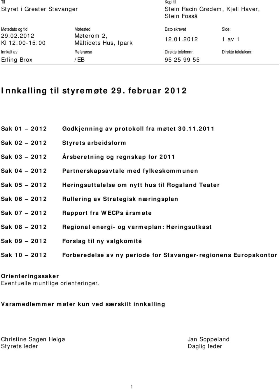 februar 2012 Sak 01 2012 Godkjenning av protokoll fra møtet 30.11.