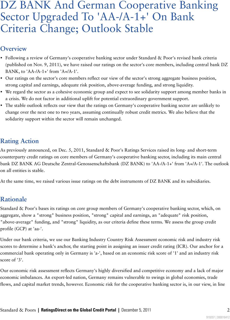 Our ratings on the sector's core members reflect our view of the sector's strong aggregate business position, strong capital and earnings, adequate risk position, above-average funding, and strong