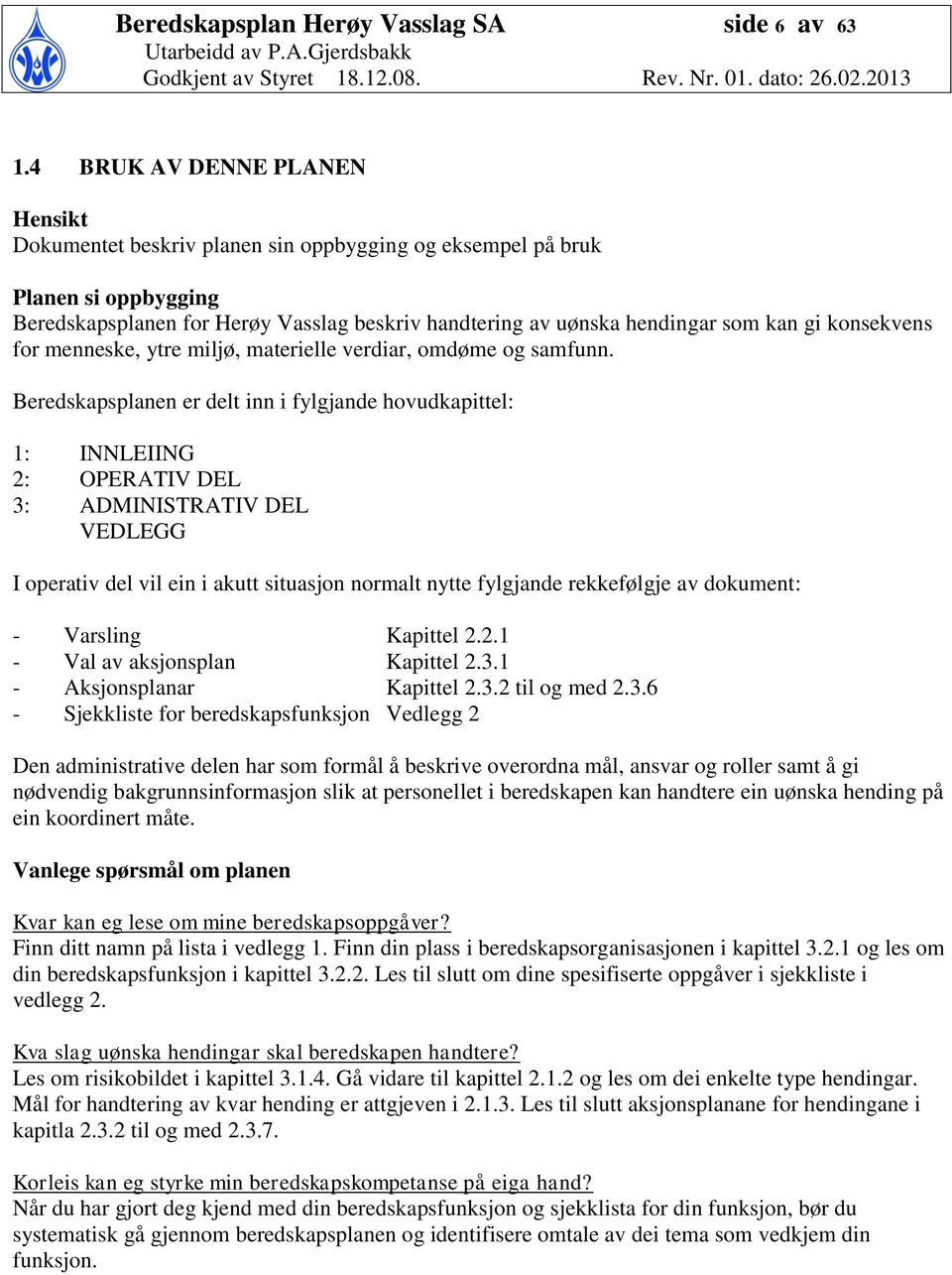 konsekvens for menneske, ytre miljø, materielle verdiar, omdøme og samfunn.