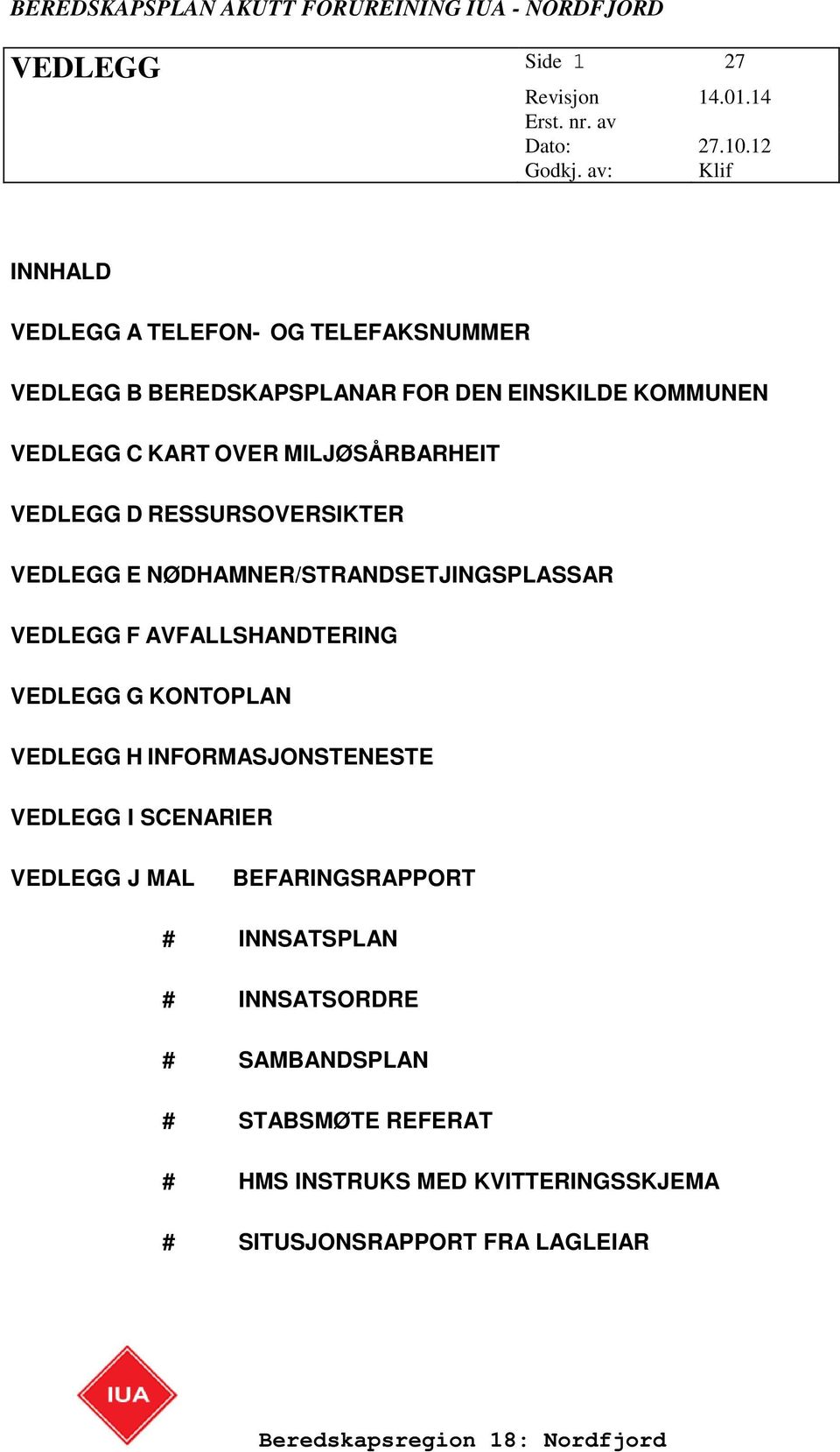 AVFALLSHANDTERING G KONTOPLAN H INFORMASJONSTENESTE I SCENARIER J MAL BEFARINGSRAPPORT #