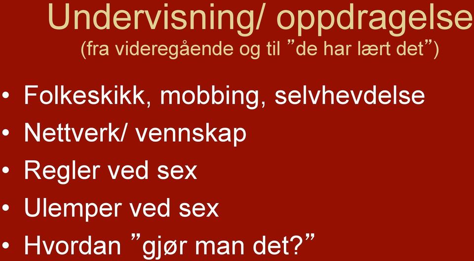 mobbing, selvhevdelse Nettverk/ vennskap