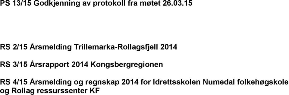 Årsrapport 2014 Kongsbergregionen RS 4/15 Årsmelding og