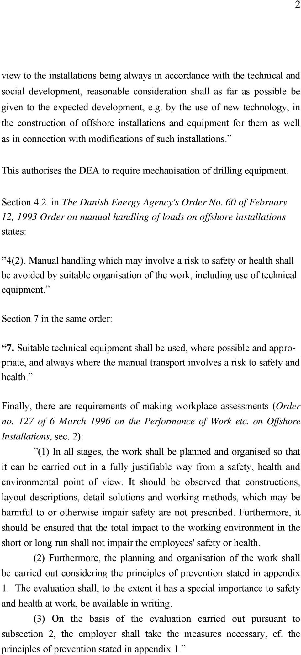 60 of February 12, 1993 Order on manual handling of loads on offshore installations states: 4(2).