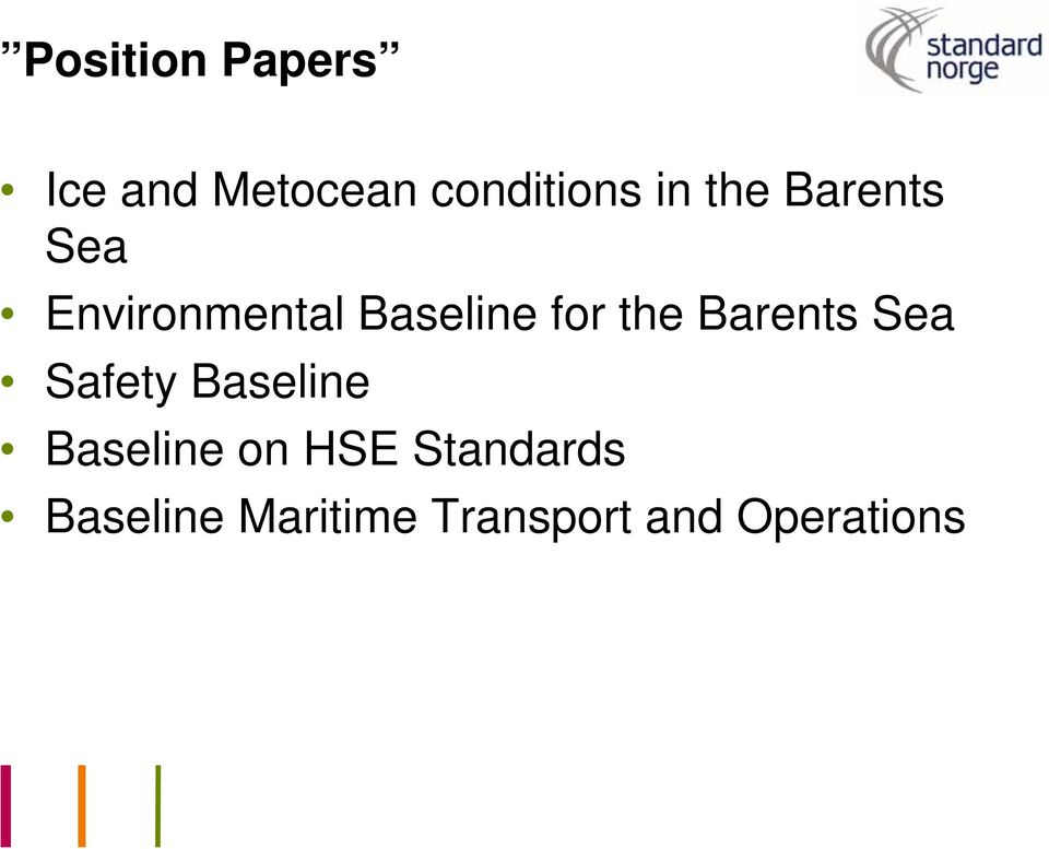 Barents Sea Safety Baseline Baseline on HSE