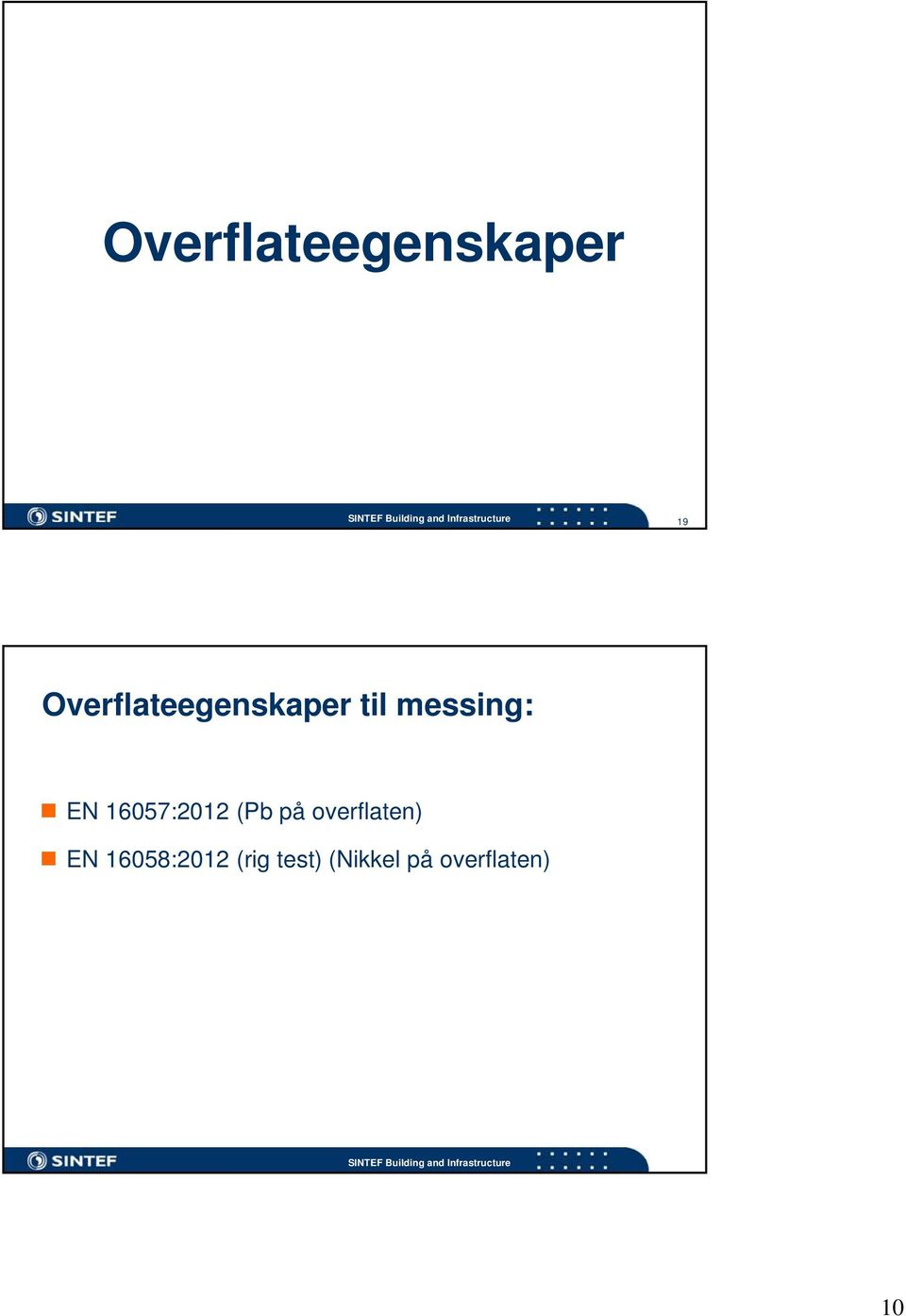 EN 16057:2012 (Pb på overflaten)